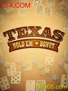 Texas Hold'em Bonus: Regras e Estratégias do Jogo de Cartas na Plataforma 85X.COM